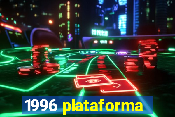 1996 plataforma